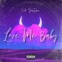 Love Me Baby (Explicit)