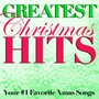 Greatest Christmas Hits: Your #1 Favorite Xmas Songs