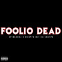 Foolio Dead (Explicit)