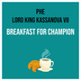 Breakfast For Champion (Explicit)