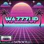 WAZZZUP (Explicit)