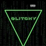 Glitchy (Explicit)