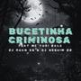 Bucetinha criminosa (feat. Mc Yuri Bala & Dj Neguim 22) [Explicit]