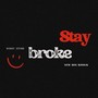 Stay Broke (Explicit)