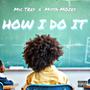 How I Do It (feat. Mic Trey) [Explicit]