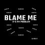 Blame Me (Explicit)