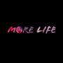 More Life