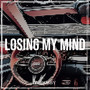 Losing My Mind (Explicit)