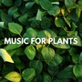 Music for Plants