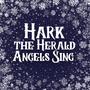 Hark the Herald Angels Sing (feat. Lyla, Owen & Maggie)