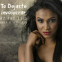 Te Dejaste Involucrar (Explicit)