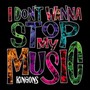 I DON'T WANNA STOP MY MUSIC