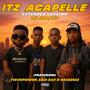 Itz Acapelle (feat. Twinpower, SadKay & Brizz632) [Extended Version] [Explicit]