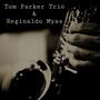 Tom Parker Trio & Reginaldo Myas