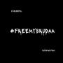 #FREEMYBRUDDA (feat. Nookwayrai) [Explicit]