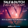 Even If My Heart Dies (Rick Ellback Future Rave Mix)