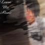 Leave Me Alone (Explicit)