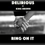 Ring on It (feat. King Brown)