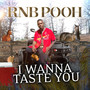 I Wanna Taste You (Explicit)