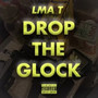 Drop The Glock (Explicit)