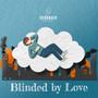 Blinded by Love