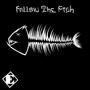 Follow The Fish (Explicit)