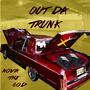 Out Da Trunk (Explicit)