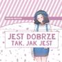 Jest dobrze tak, jak jest (Korean Version)