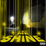 Let Me Shine (Explicit)