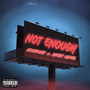 Not Enough (Explicit)