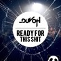 Ready For This **** (Original Mix)