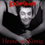 Heute ein König (Explicit)