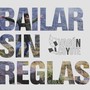 Bailar Sin Reglas