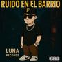 Ruido en el barrio (Explicit)