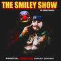 THE SMILEY SHOW (Explicit)