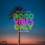 Good Vibes Only