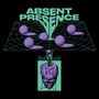 Absent Presence (Explicit)