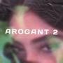 Arogant 2 (feat. BDL Cozmaaa) [Explicit]