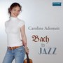 Adomeit, Caroline: Bach to Jazz