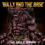 Bully and the Base (Explicit)