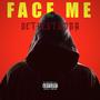 Face me (Explicit)