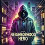 Neighborhood Hero (Explicit)