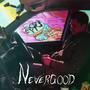 Nevergood (Explicit)