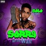 Sorry For The Wait (Explicit)