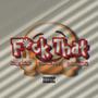 **** That (feat. Lamontae Foyay & GualaMeetsWorld) [Explicit]