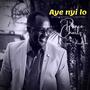 Aye nyi lo (feat. Segun Oluwayomi)