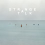 Strange Talk