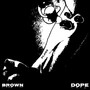 Brown Dope