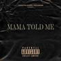 Mama told me (feat. Saber & Kamo) [Explicit]