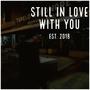 Still In Love With You (Explicit)